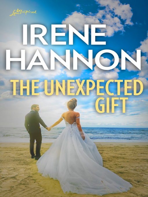 Title details for The Unexpected Gift by Irene Hannon - Available